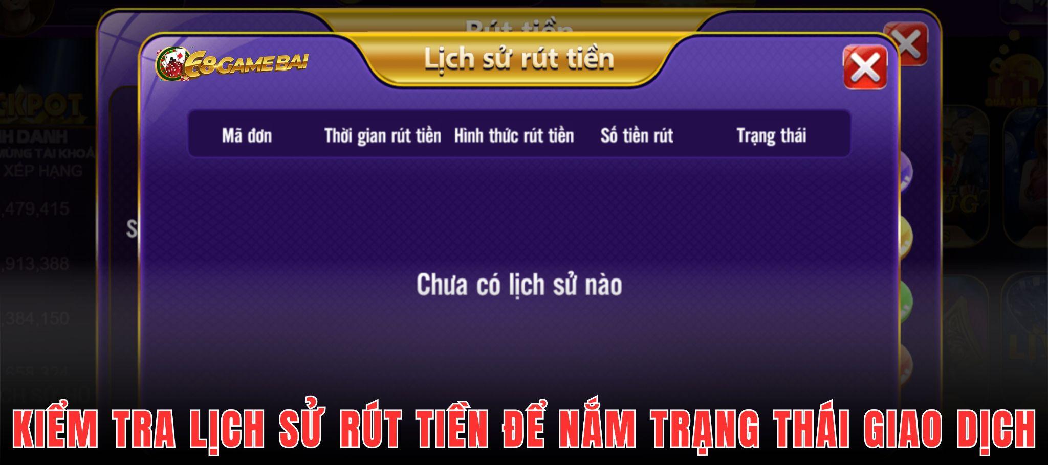 Hướng dẫn cách kiểm tra lịch sử rút tiền 68 game bài dễ dàng