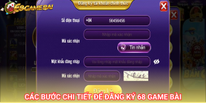 Các thông tin bắt buộc khi thực hiện đăng ký 68 game bài